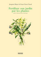 FERTILISER ET SOIGNER SON JARDIN PAR LES PLANTES