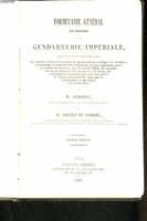 Formulaire général et annoté à l'usage de tous les militaires de la gendarmerie impériale.