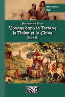 Souvenirs d'un voyage dans la Tartarie, le Thibet et la Chine (Livre 2)