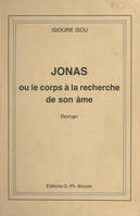 Jonas, Ou Le corps à la recherche de son âme