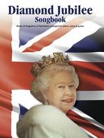 Diamond Jubilee Songbook, Music for Pageantry and Patriotism arranged for piano, voice & guitar