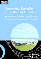 Comment réconcilier agriculture et littoral ?, Vers une agroécologie des territoires.
