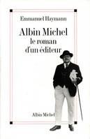 Albin Michel, Le roman d'un éditeur