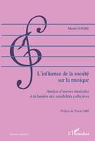 L'influence de la société sur la musique, Analyse d'oeuvres musicales à la lumière des sensibilités collectives