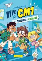 Vive le CM1 pour Antoine et ses, Vive le CM1 pour Antoine et ses copains