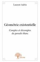 Géométrie existentielle, Comptes et décomptes du paradis blanc