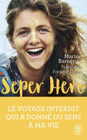 Seper Hero, Le voyage interdit qui a donné du sens à ma vie