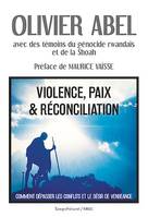 Violence, paix et réconciliation, Comment dépasser les conflits et le désir de vengeance