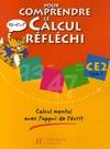 Pour comprendre le calcul réfléchi CE2 - Cahier élève - Ed.2006, Calcul mental avec l'appui de l'écrit