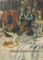 A table avec les impressionnistes - avec trente recettes d'Hélène et Didier Gans