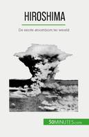 Hiroshima, De eerste atoombom ter wereld