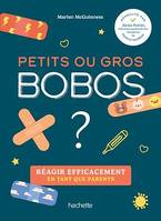 Petits ou gros bobos ?, Réagir efficacement en tant que parents