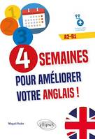 4 semaines pour améliorer votre anglais ! A2-B1 (fichiers audio)