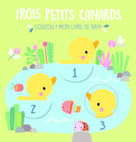 Trois petits canards livre bain, Coucou ! Mon livre de bain