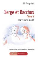 Serge et Bacchus, Tome 1  Du 3e au 9e siècle