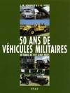 50 ans de véhicules militaires., [Volume 1], 50 ans de véhicules militaires français