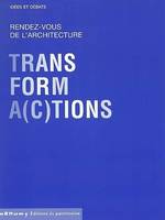 TRANSFORMA(C)TIONS  (LES RENDEZ-VOUS DE L'ARCHITECTURE)