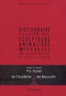 Dictionnaire illustré des Sculpteurs animaliers & Fondeurs de l’Antiquité à nos jours.(2 vol)