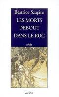 Les Morts debout dans le roc, récit