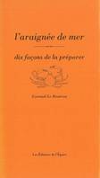 L' Araignée de mer, dix façons de la préparer, dix façons de la préparer