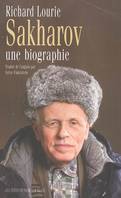 Sakharov  Une biographie, une biographie