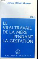 Le Vrai travail de la mère pendant la gestation