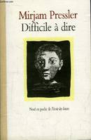 difficile a dire, récit