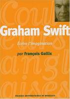 Graham Swift, Écrire l'imagination