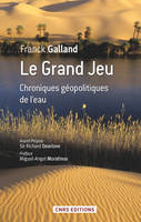 Le grand jeu, Chroniques géopolitiques de l'eau