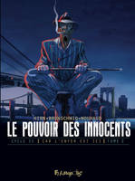 Le pouvoir des innocents, cycle II, Le pouvoir des innocents,  cycle II (Tome 2-3 témoignages), Car l'enfer est ici