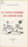 Une Écriture psychotique, Louis-Ferdinand Céline