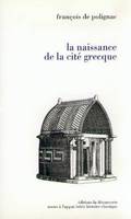 La naissance de la cité grecque, Cultes, espace et société, VIIIe-VIIe siècles