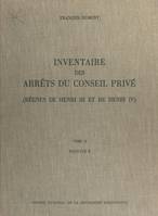 Inventaire des arrêts du Conseil privé (2.3) : règnes de Henri III et de Henri IV, 1606-30 mai 1608