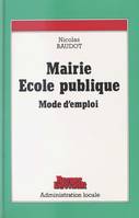 Mairie, école publique : mode d'emploi