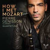 How i met Mozart - Pierre Genisson / clarinet Quartet 212