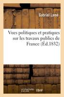 Vues politiques et pratiques sur les travaux publics de France