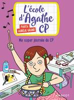 L'école d'Agathe, CP, 7, Ma super journée de CP, L'école d'Agathe