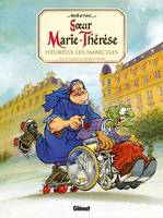 Soeur Marie-Thérèse des Batignolles, 2, Soeur Marie-Thérèse - Tome 02, Heureux les imbéciles