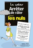 Le cahier coach Arrêter de râler pour les Nuls