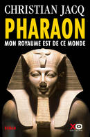 Pharaon / mon royaume est de ce monde