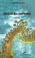 Chant du corbeau, Récit