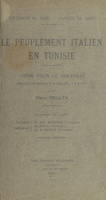 Le peuplement italien en Tunisie, Thèse pour le Doctorat présentée et soutenue le 9 juin 1931, à 2 heures
