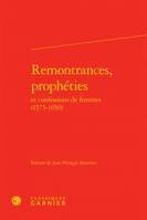 Remontrances, prophéties et confessions de femmes, 1575-1650