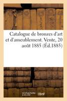 Catalogue de bronzes d'art et d'ameublement styles Louis XIV, Louis XV, Louis XVI, Renaissance