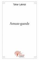 Amuse-gueule, (Anthologie)  Nouvelles