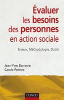 Évaluer les besoins des personnes en action sociale - Enjeux, Méthodologie, Outils, Enjeux, Méthodologie, Outils