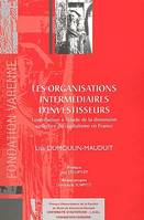 LES ORGANISATIONS INTERMEDIAIRES D'INVESTISSEURS - CONTRIBUTION A L'ETUDE DE LA DIMENSION COLLECTIVE, contribution à l'étude de la dimension collective du capitalisme en France