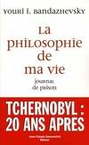 La philosophie de ma vie : Journal de prison, journal de prison