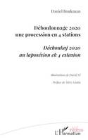 Déboulonnage 2020 une procession en 4 stations, Déchoukaj 2020 an laposésion ek 4 estasion