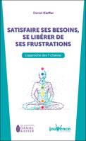 Satisfaire ses besoins, se libérer de ses frustrations